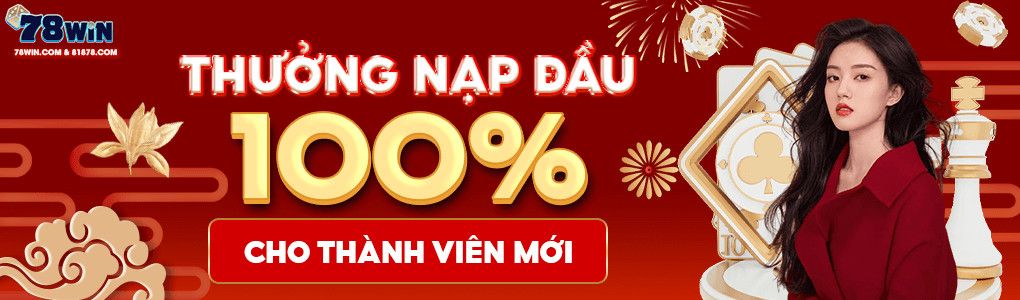 78win - Sân Chơi Cá Cược Uy Tín, Đẳng Cấp Số một đất dung dịch hình chữ S